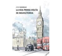 La mia prima volta in Inghilterra