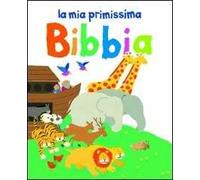 La mia primissima Bibbia. Ediz. illustrata