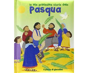 La mia primissima storia della Pasqua