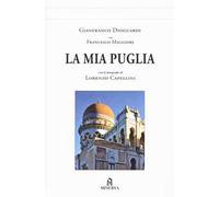 La mia Puglia. Ediz. illustrata
