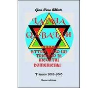 La mia Qabalah. Viaggio attreverso un triennio di incontri domenicali