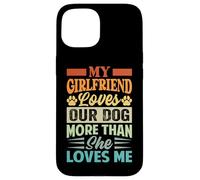 La mia ragazza ama il nostro cane più di quanto mi ami Custodia per iPhone 15