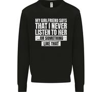 La Mia Ragazza Dice Che Non Ascolto Mai Maglione Divertente Uomo
