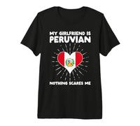 La mia Ragazza è peruviana Nulla Mi spaventa - Perù Cuore Maglietta Premium