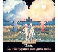 Mango - La Mia Ragazza E' Un Gran Caldo