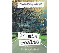 LA MIA REALTÀ: appunti di un'amicizia