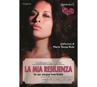 La mia resilienza in un corpo morbido