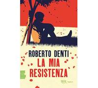 La mia Resistenza