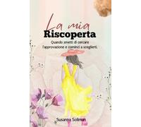 La mia riscoperta: Quando smetti di cercare l’approvazione e cominci a sceglierti