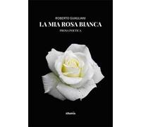 La mia rosa bianca
