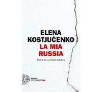 La mia Russia. Storie da un Paese perduto
