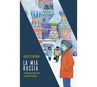 La mia Russia. Venticinque anni di vita in Unione Sovietica