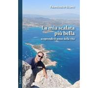 La mia scalata più bella scoprendo il senso della vita