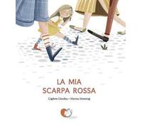 La mia scarpa rossa. Ediz. illustrata