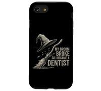 La mia scopa si è rotta, così sono diventato un dentista Meme divertente Custodia per iPhone SE (2020) / 7/8