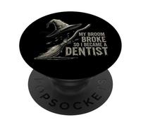 La mia scopa si è rotta, così sono diventato un dentista Meme divertente PopSockets PopGrip Adesivo