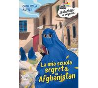 La mia scuola segreta in Afghanistan
