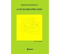 La mia seconda opera omnia