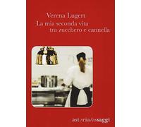 La mia seconda vita tra zucchero e cannella