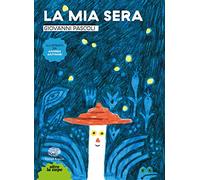 La mia sera. Ediz. a colori