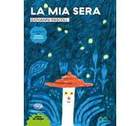 La mia sera. Ediz. a colori