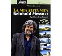 La mia sesta vita. Reinhold Messner ci guida nei suoi musei