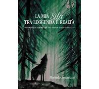 La mia Sila tra leggenda e realtà. Storie vere e meno vere del «grande bosco d'Italia»