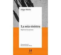 La mia sinistra. Rigenerare la speranza