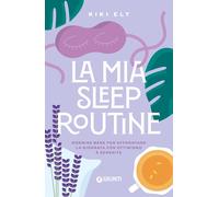 La mia sleep routine. Dormire bene per affrontare la giornata con ottimismo e se