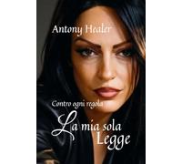 La mia sola legge: Contro ogni regola
