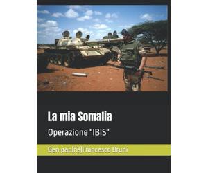 La mia Somalia: Operazione "IBIS"