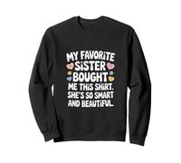 La mia Sorella Preferita Mi ha comprato Questa Camicia Smart Felpa