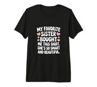 La mia Sorella Preferita Mi ha comprato Questa Camicia Smart Maglietta Premium