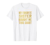 La mia Sorella Preferita Mi ha comprato Questo Maglietta