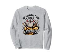 La mia Squadra di Bere ha Un Problema di Bowling Divertente Umorismo Sportivo Felpa, Unisex per Adulti, Grigio Melange, S
