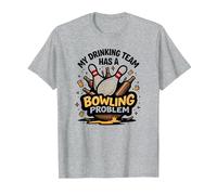 La mia Squadra di Bere ha Un Problema di Bowling Divertente Umorismo Sportivo Maglietta, Uomo, Grigio Melange, 3XL
