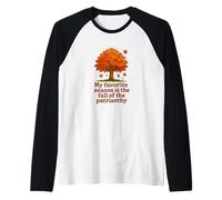 La mia Stagione Preferita è la Caduta della femminista del Patriarcato Maglia con Maniche Raglan