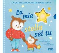 La mia stella sei tu. Ediz. a colori. Con gadget
