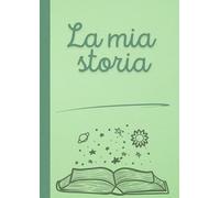 La mia storia, diario di viaggio asilo nido: Un libro che parla di me, del mio viaggio nel mondo "asilo nido"