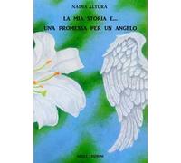 La mia storia e una promessa per un angelo
