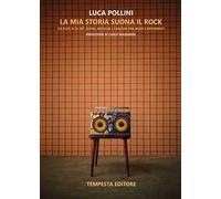 La mia storia suona il rock. Da Elvis ai DJ Set: suoni, musiche e canzoni tra mode e movimenti