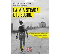 Libri Pagazzi Gianluca / Carlo Brusadin - La Mia Strada E' Il Sogno