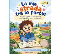 La mia strada tra le parole: Attività senza scrittura per bambini con dislessia