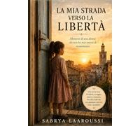 La mia strada verso la libertà