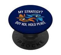 La mia strategia? Comprare Koi, Tenere Pace Divertente Investitore PopSockets PopGrip Adesivo