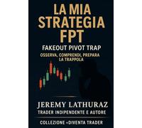 LA MIA STRATEGIA FPT - FAKEOUT PIVOT TRAP