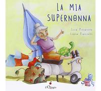 La mia super nonna
