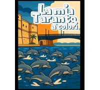 LA MIA TARANTO A COLORI: Libro da colorare creato da Emilio Maritati