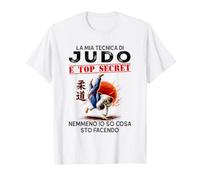 la mia Tecnica di Judo è Top Secret nemmeno io so Cosa Maglietta