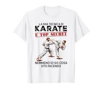la mia Tecnica di Karate è Top Secret nemmeno io so Cosa Maglietta